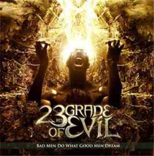 23rd Grade Of Evil - Bad Men Do What Good Men Dream