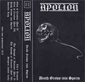 Apolion - Death Grows Into Sperm