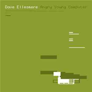 Dave Ellesmere - Angry Young Computer