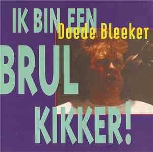 Doede Bleeker - Ik Bin Een Brulkikker!