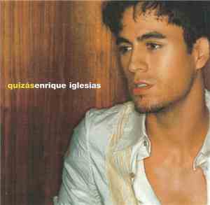 Enrique Iglesias - Quizás