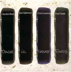 Gordon Beck, Stan Sulzmann, Chris Laurence, Paul Clarvis - Once Is Never En ...