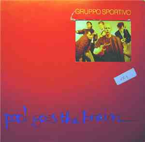Gruppo Sportivo - Pop! Goes The Brain