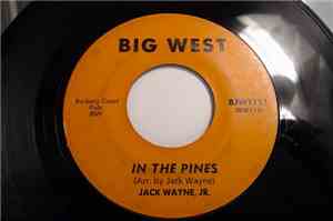 Jack Wayne Jr. - In The Pines / I Need Your Love