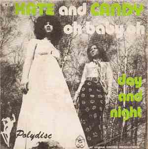 Kate & Candy - Oh Baby Oh / Day And Night