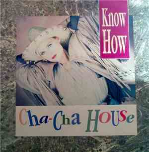 Know-How - Cha-Cha House
