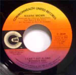 Maxine Brown - I Can't Get Along Without You / Reason To Believe