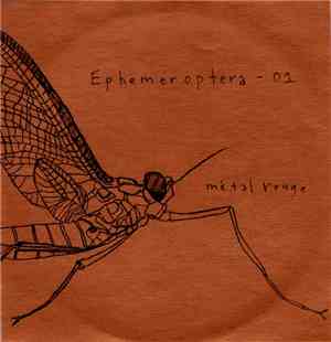 Metal Rouge - Ephemeroptera - 01