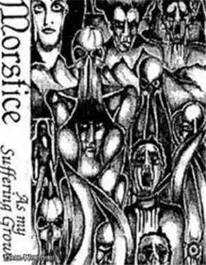 Morstice - As My Suffering Grows