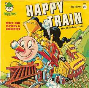 Peter Pan Players And Orchestra - Happy Train / Chocolate Train