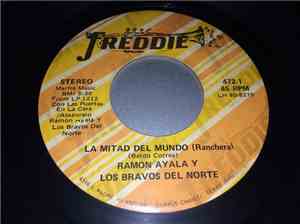 Ramon Ayala Y Los Bravos Del Norte - La Mitad Del Mundo / Te Vas A Acordar  ...