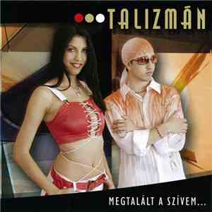 Talizmán - Megtalált A Szívem
