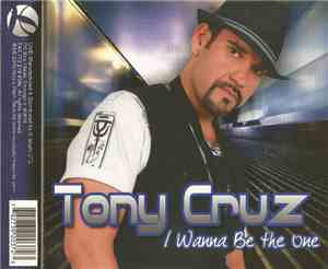 Tony Cruz  - I Wanna Be The One