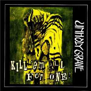 Unholy Grave - Kill 'Em All For One?