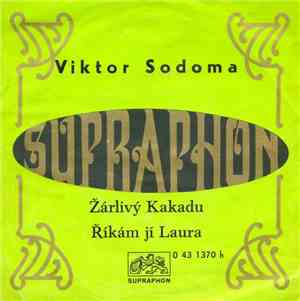 Viktor Sodoma - Žárlivý Kakadu / Říkám Jí Laura