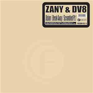 Zany & DV8 - Vision / Break Away / Scrambled Pt. 1