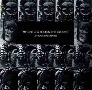 African Head Charge - My Life In A Hole In The Ground