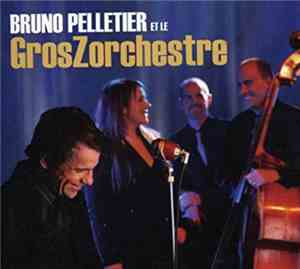 Bruno Pelletier - Bruno Pelletier et le GrosZorchestre