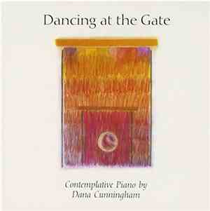Dana Cunningham - Dancing At The Gate: Contemplative Piano