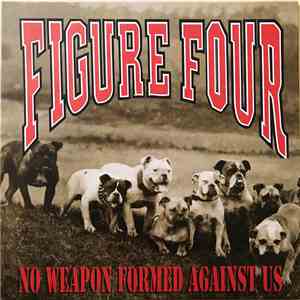 Figure Four - No Weapon Formed Against Us