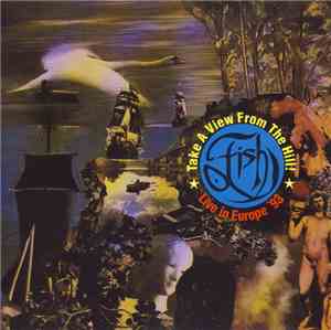 Fish - Take A View From The Hill! Live In Europe '93