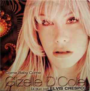 Gizelle D'Cole A Duo Con Elvis Crespo - Come Baby Come (Remixes)
