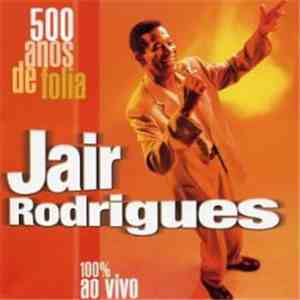 Jair Rodrigues - 500 Anos De Folia