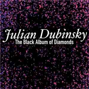 Julian Dubinsky - The Black Album Of Diamonds