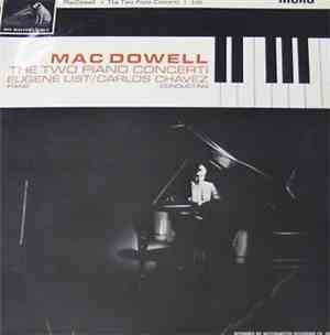 MacDowell - Eugene List, Carlos Chavez - The Two Piano Concerti