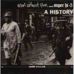 Man Without Plan, Super Hi Five - A History In 11 Parts
