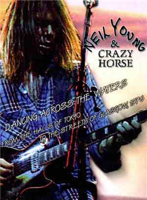 Neil Young & Crazy Horse - Dancing Across The Waters