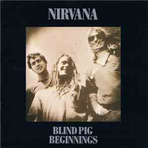 Nirvana - Blind Pig Beginnings