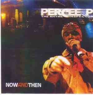 Percee P - Now And Then