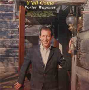 Porter Wagoner - Y'All Come