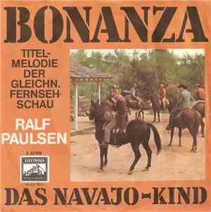 Ralf Paulsen - Bonanza / Das Navajo - Kind