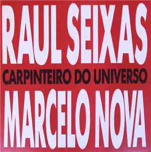 Raul Seixas & Marcelo Nova - Carpinteiro Do Universo
