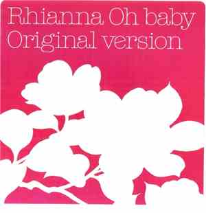 Rhianna - Oh Baby (Original Version)