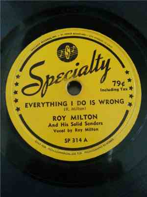 Roy Milton & His Solid Senders - Everything I Do Is Wrong / Hop, Skip, And  ...