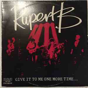Rupert B. - Give It To Me One More Time...