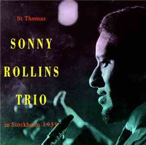 Sonny Rollins Trio - St Thomas -  In Stockholm 1959