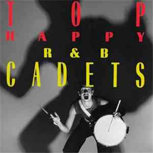 The R & B Cadets - Top Happy