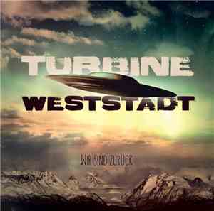 Turbine Weststadt - Wir Sind zurück