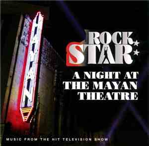 Various - Rock Star: A Night At The Mayan Theatre (Music From The Hit Telev ...