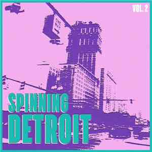 Various - Spinning Detroit Vol. 2 - Best Of Detroit Techno