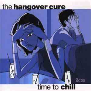 Various - The Hangover Cure: Time To Chill