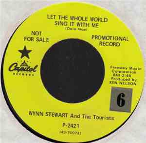 Wynn Stewart And The Tourists  - Let The Whole World Sing It With Me / Who  ...