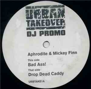 Aphrodite & Mickey Finn - Bad Ass !