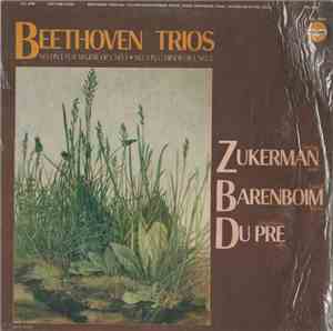 Beethoven, Pinchas Zukerman, Daniel Barenboim, Jacqueline Du Pré - Trios No ...