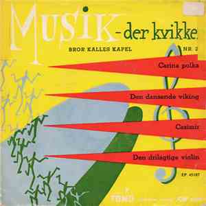 Bror Kalles Kapel - Musik - Der Kvikker Nr. 2