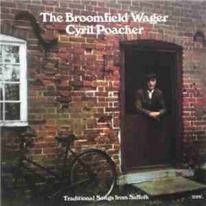 Cyril Poacher - The Broomfield Wager: Traditional Songs From Suffolk